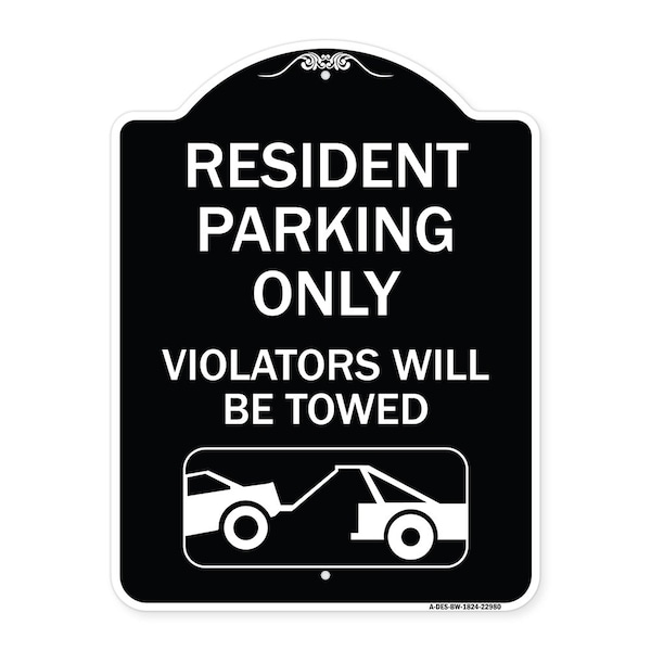 Resident Parking Violators Will Towed With Vehicle TowingAluminum Sign, 24" x 18", BW-1824-22980